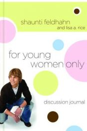 book cover of For Young Women Only Discussion Journal by Shaunti Feldhahn