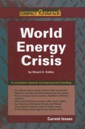 book cover of World Energy Crisis (Compact Research Series; Current Issues) by Stuart A. Kallen