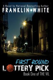 book cover of First Round Lottery Pick (The Vil) by Franklin White