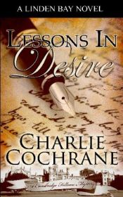 book cover of Cambridge Fellows Mysteries (Book 2): Lessons in Desire by Charlie Cochrane