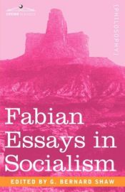 book cover of Fabian Essays in Socialism by 조지 버나드 쇼