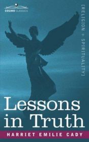 book cover of Lessons in truth by H. Emilie Cady