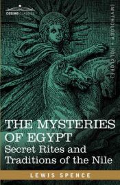 book cover of The Mysteries of Egypt: Secret Rites and Traditions by Lewis Spence