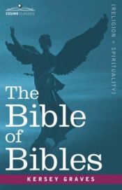 book cover of The Bible of Bibles by Kersey Graves