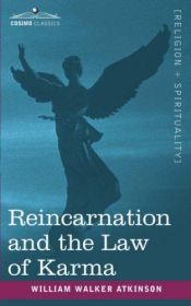 book cover of Reincarnation and the Law of Karma by William Walker Atkinson