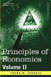 book cover of Principles of Economics: Volume 2 by F.W. TAUSSIG