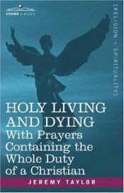 book cover of Holy Living and Holy Dying by Jeremy Taylor