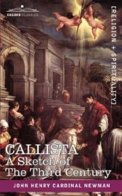 book cover of CALLISTA: A Sketch of the Third Century by John Henry Cardinal Newman