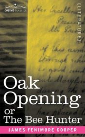 book cover of The Oak Openings; Or the Bee Hunter by Ջեյմս Ֆենիմոր Կուպեր