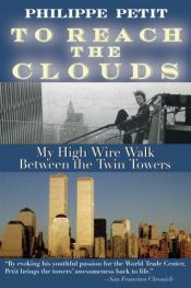 book cover of To Reach the Clouds by Philippe Petit