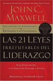 book cover of Learning the 21 Irrefutable Laws of Leadership by John C. Maxwell