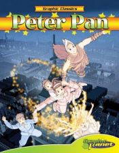 book cover of Peter Pan (Graphic Classics) (Graphic Classics) by Џејмс Метју Бари