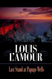 book cover of Last Stand at Papago Wells (Bantam Books) by Louis L’Amour