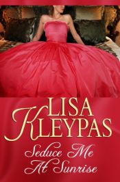 book cover of Seduce Me at Sunrise by Lisa Kleypas