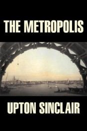 book cover of The Metropolis by Upton Sinclair