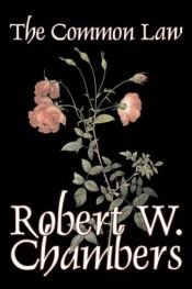 book cover of The common law by Robert W. Chambers