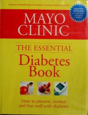 book cover of Mayo Clinic Essential Diabetes Book by Mayo Clinic