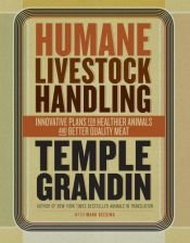 book cover of Humane Livestock Handling: Innovative Plans for Healthier Animals and Better Quality Meat by Temple Grandin