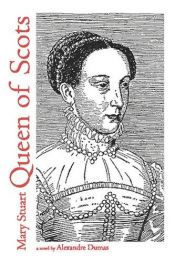 book cover of Mary Stuart Queen of Scots by Aleksander Dumas