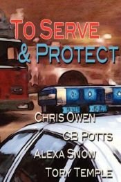 book cover of To Serve and Protect by Chris Owen