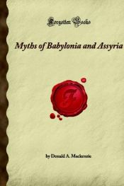 book cover of Myths of Babylonia and Assyria by Donald A. MacKenzie