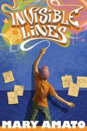 book cover of Invisible Lines by Mary Amato