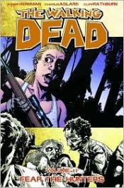 book cover of The walking dead. Volume 11, Fear the hunters by Ρόμπερτ Κίρκμαν