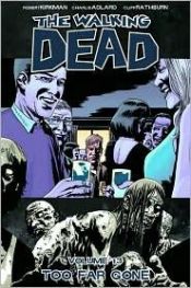 book cover of The Walking Dead Vol. 13: Too Far Gone (23 Nov Release) by رابرت کرکمن