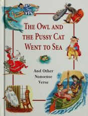 book cover of The Owl and the Pussy Cat Went to Sea: And Other Nonsense Verse by Edward Lear