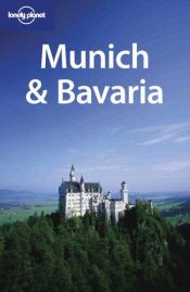 book cover of Munich & Bavaria (Regional Guide) by Andrea Schulte-Peevers