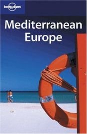 book cover of Mediterranean Europe (Lonely Planet Regional Guides) by Duncan Garwood