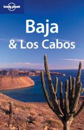 book cover of Lonely Planet Baja California & Los Cabos (Lonely Planet Baja and Los Cabos) by Danny Palmerlee