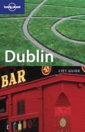 book cover of Dublin (Lonely Planet City Guide) by 론리 플래닛|Fionn Davenport
