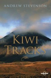 book cover of Kiwi Tracks: A New Zealand Journey (rejacketed) (Travel Literature) by Andrew Stevenson