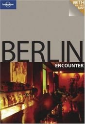 book cover of Berlin (Lonely Planet Encounter) by Andrea Schulte-Peevers