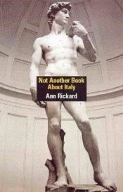 book cover of Not Another Book About Italy by Ann Rickard