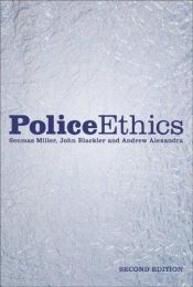 book cover of Police Ethics by Seumas Miller