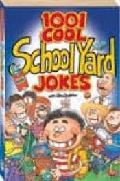 book cover of 1001 COOL School Yard JOKES by Glen Singleton