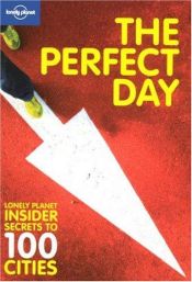 book cover of The Perfect Day (General Reference) by Lonely Planet