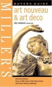 book cover of Miller's: Art Nouveau & Art Deco: Buyer's Guide (Miller's Buyer's Guide) by Judith McCoy Miller