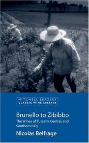 book cover of Brunello to Zibibbo: The Wines of Tuscany, Central and Southern Italy by Nicolas Belfrage