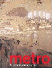 book cover of Metro : The Story of the Underground Railway by David Bennett