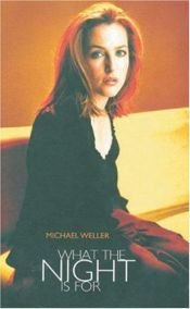 book cover of What the Night is For (Oberon Modern Plays) by Michael Weller