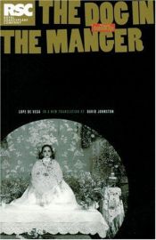 book cover of Dog in the Manger: A Play by Lope De Vega (Absolute Classics) by David Johnston