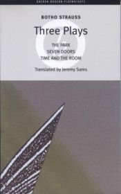 book cover of Botho Strauss: Three Plays: The Park, Seven Doors, Time and the Room (Oberon Modern Playwrights) by Botho Strauß