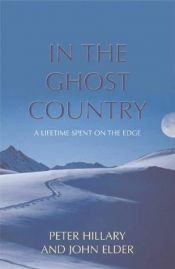 book cover of In the Ghost Country: A Lifetime Spent on the Edge by Peter Hillary