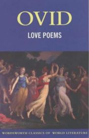 book cover of Love Poems: "Amores", "Ars Amatoria", "Remedia Amoris" (Wordsworth World Literature) by Ovidius
