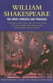 book cover of The Great Comedies and Tragedies (Wordsworth Classics of World Literature) (Wordsworth World Literature) by Ուիլյամ Շեքսպիր