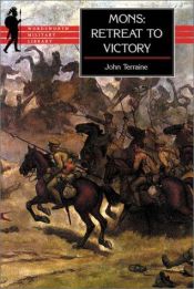 book cover of Mons, the retreat to victory by John Terraine