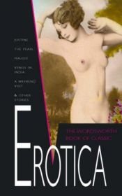 book cover of The Wordsworth Book of Classic Erotica (Special Editions) by Markizo de Sade